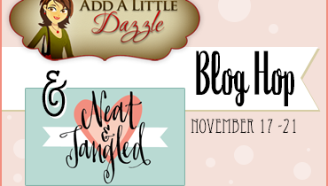 Add a Little Dazzle/Neat & Tangled Blog Hop- Day #3 and Challenge #52